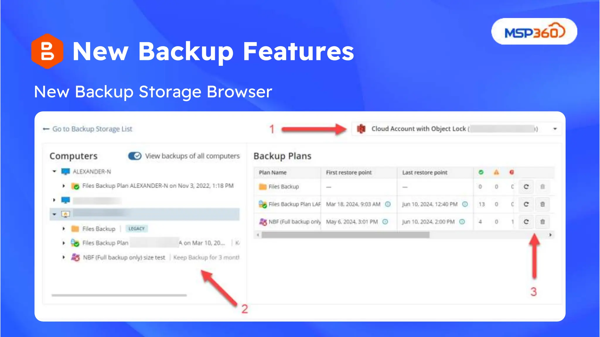 New Backup Storage Browser
New Backup Features
 