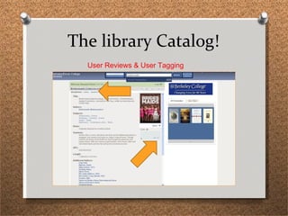 The library Catalog! User Reviews & User Tagging 