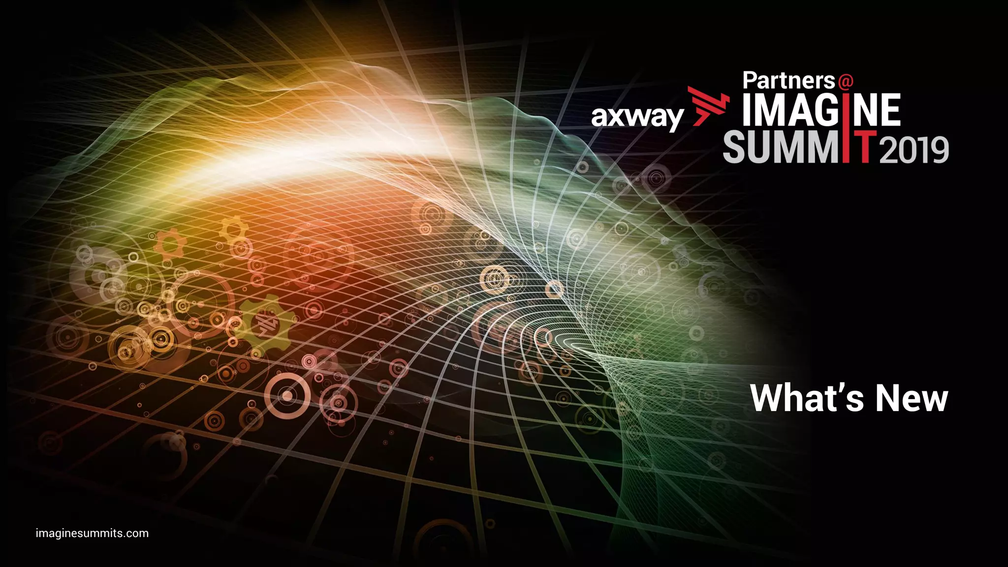 axway.comimaginesummits.com
What’s New
 