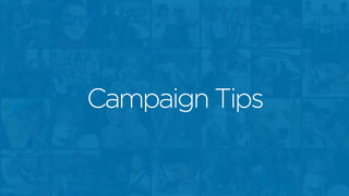 Campaign Tips
 