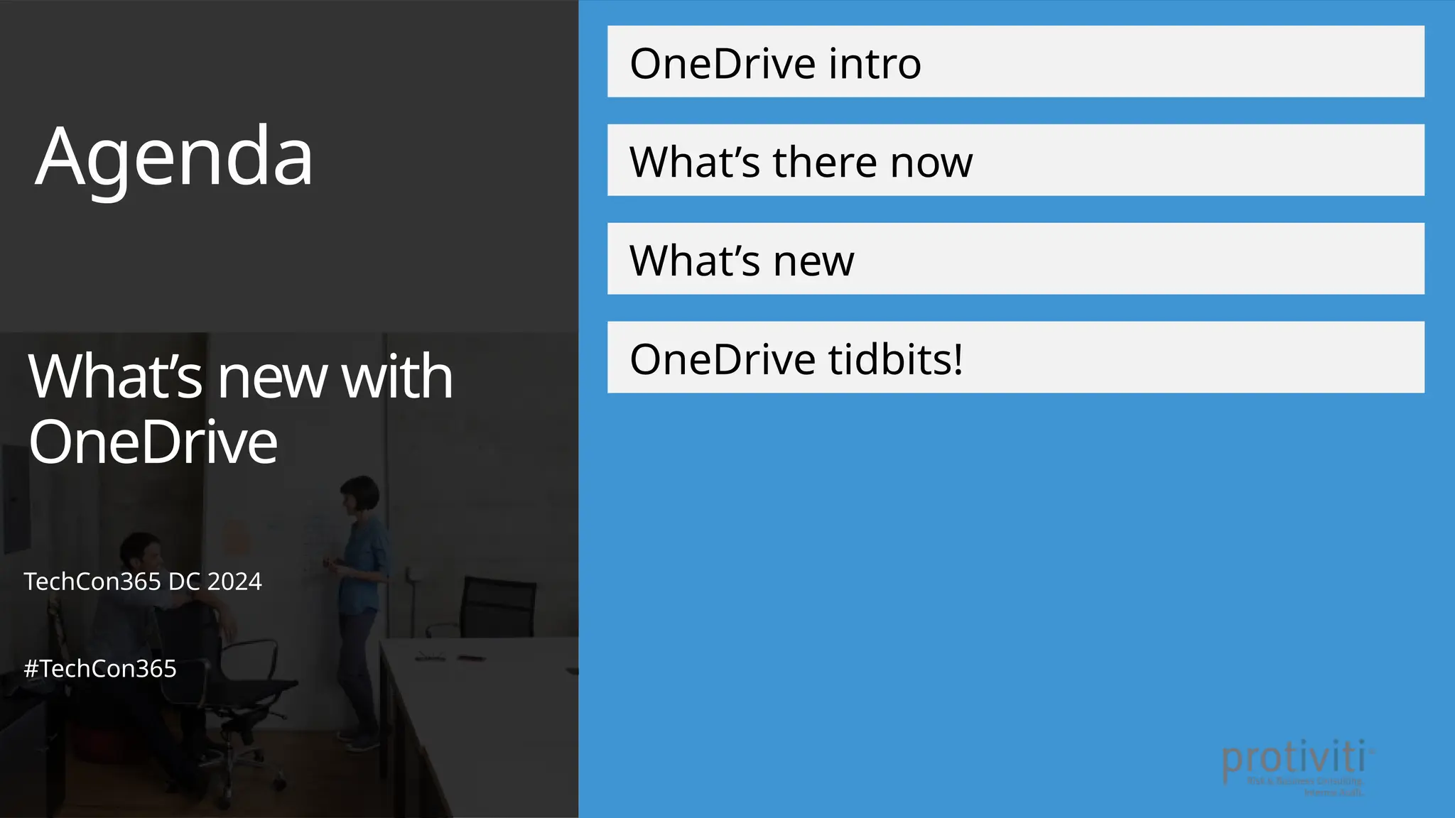 OneDrive intro
What’s there now
What’s new
OneDrive tidbits!
Agenda
What’s new with
OneDrive
TechCon365 DC 2024
#TechCon365
 