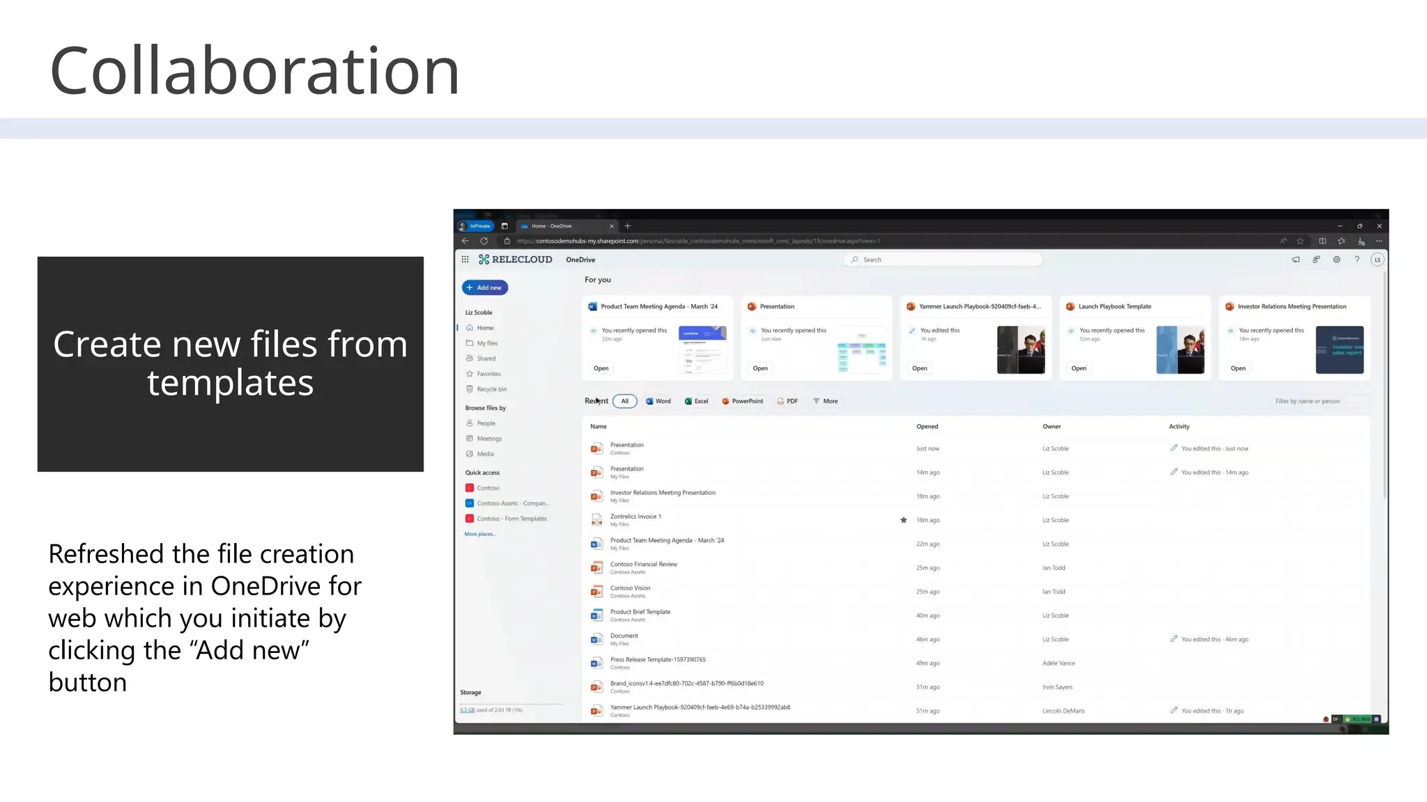Create new files from
templates
Refreshed the file creation
experience in OneDrive for
web which you initiate by
clicking the “Add new”
button
Collaboration
 