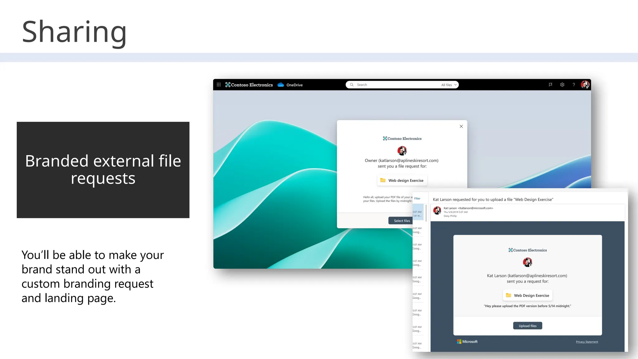 Branded external file
requests
You’ll be able to make your
brand stand out with a
custom branding request
and landing page.
Sharing
 