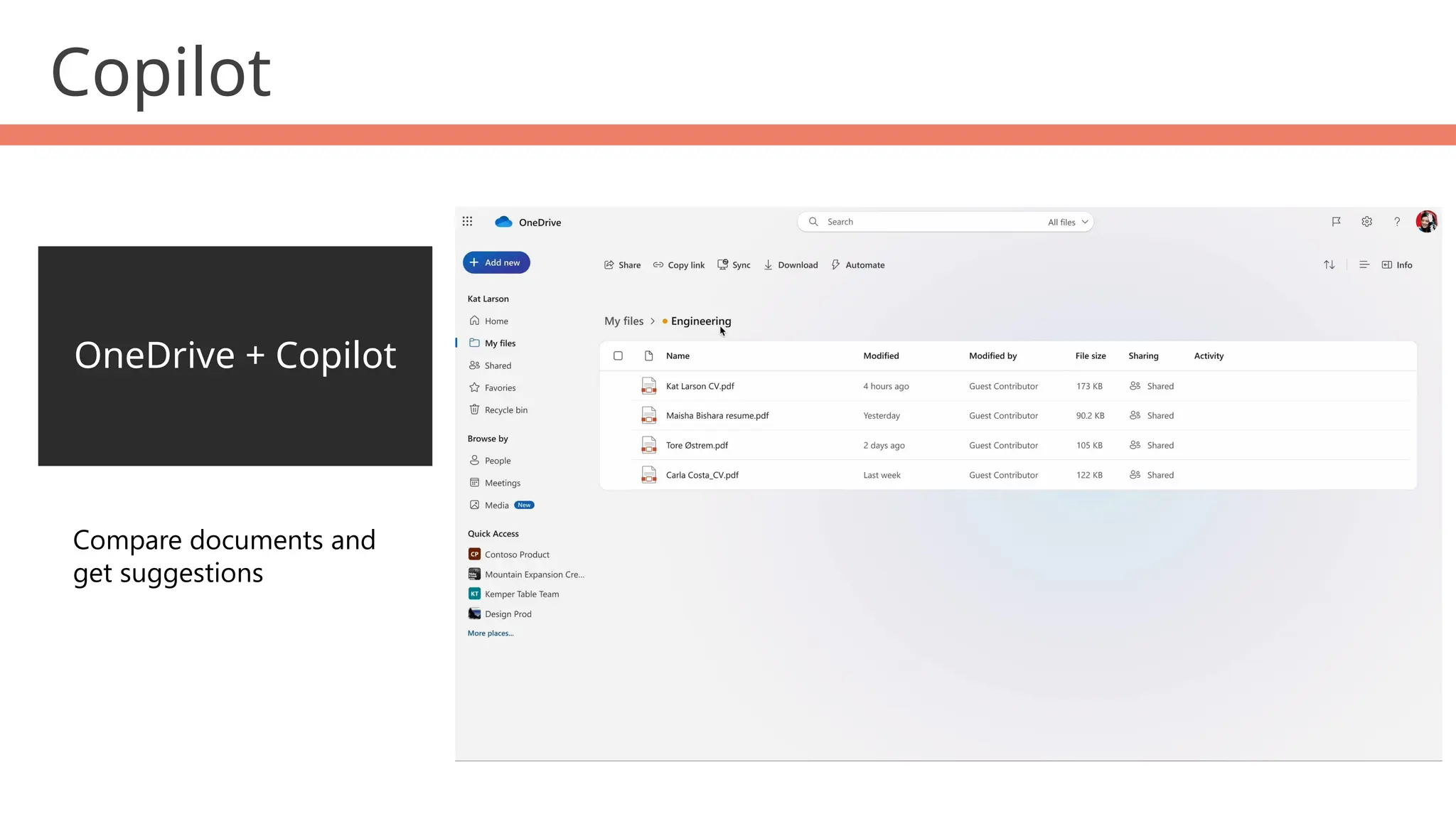 OneDrive + Copilot
Compare documents and
get suggestions
Copilot
 