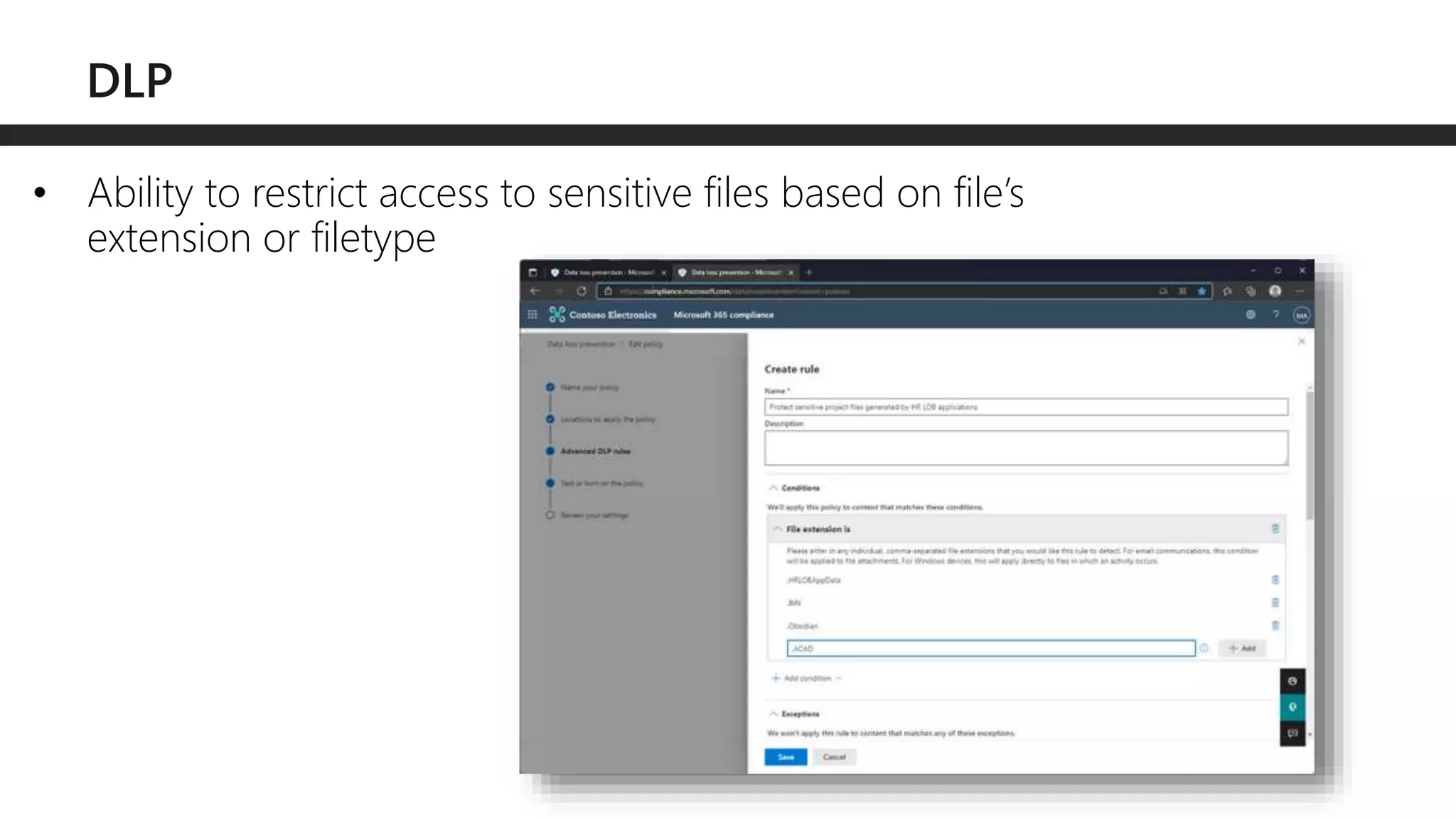 • Ability to restrict access to sensitive files based on file’s
extension or filetype
 