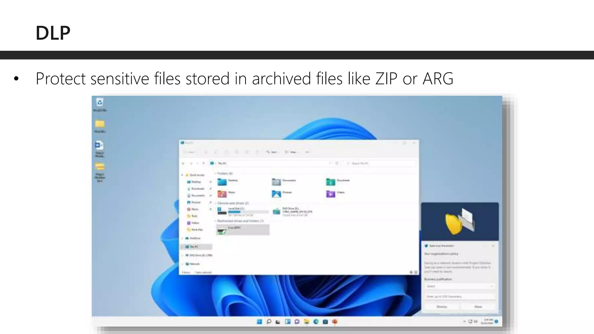 • Protect sensitive files stored in archived files like ZIP or ARG
 