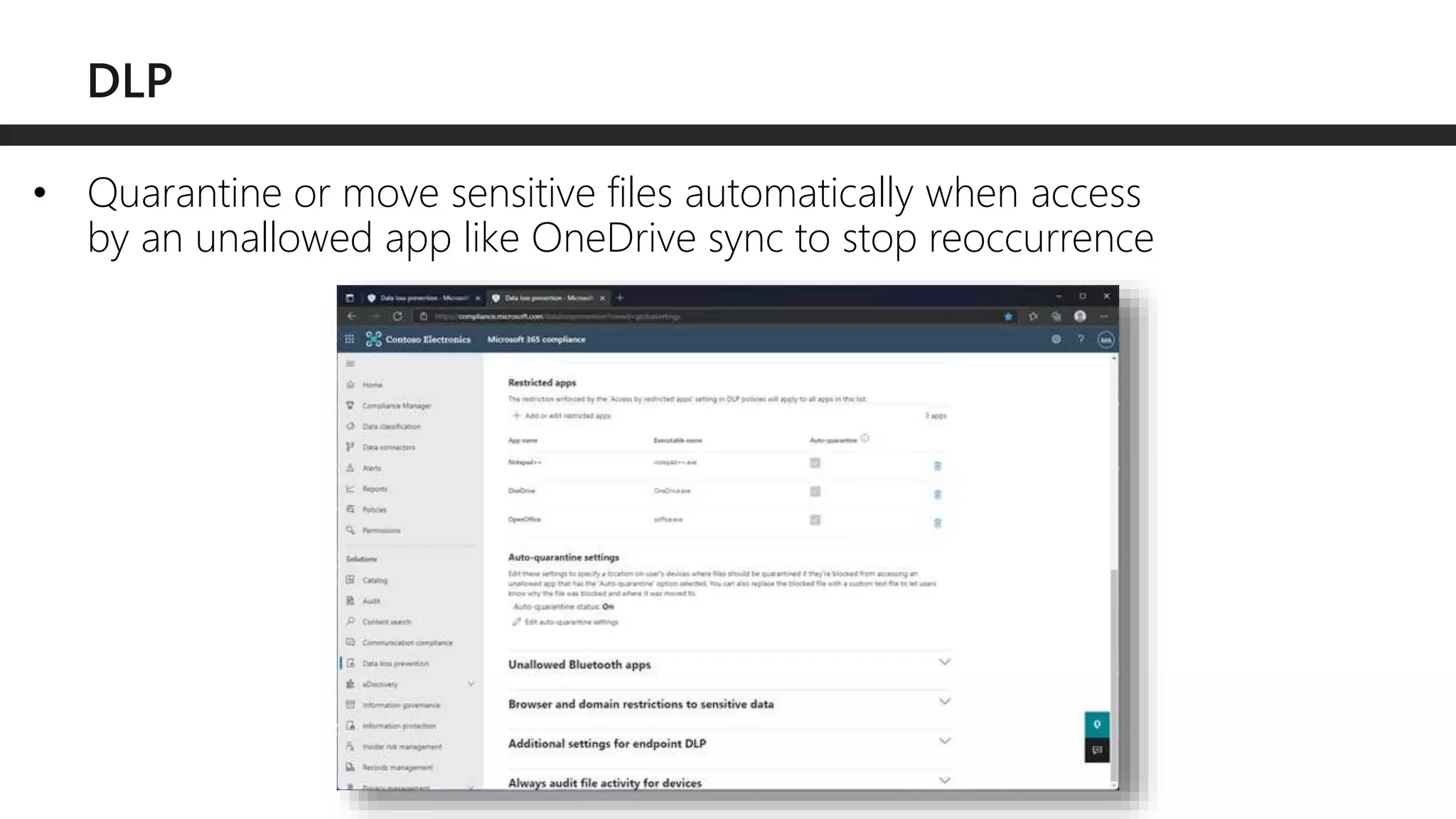 • Quarantine or move sensitive files automatically when access
by an unallowed app like OneDrive sync to stop reoccurrence
 