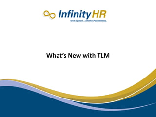 RELAX:
What’s New with TLM
 