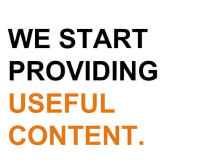 WE START PROVIDING USEFUL  CONTENT. 