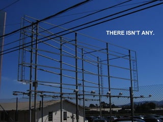 THERE ISN’T ANY. 