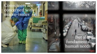 28
Consumers are
concerned with
macro-issues
But also
fundamental
human needs
 