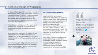 Form vs. Function in Wearables
001
003
004
005
006
008
007
009
010
002
Opportunities for
wearable
technology is great
– fo...