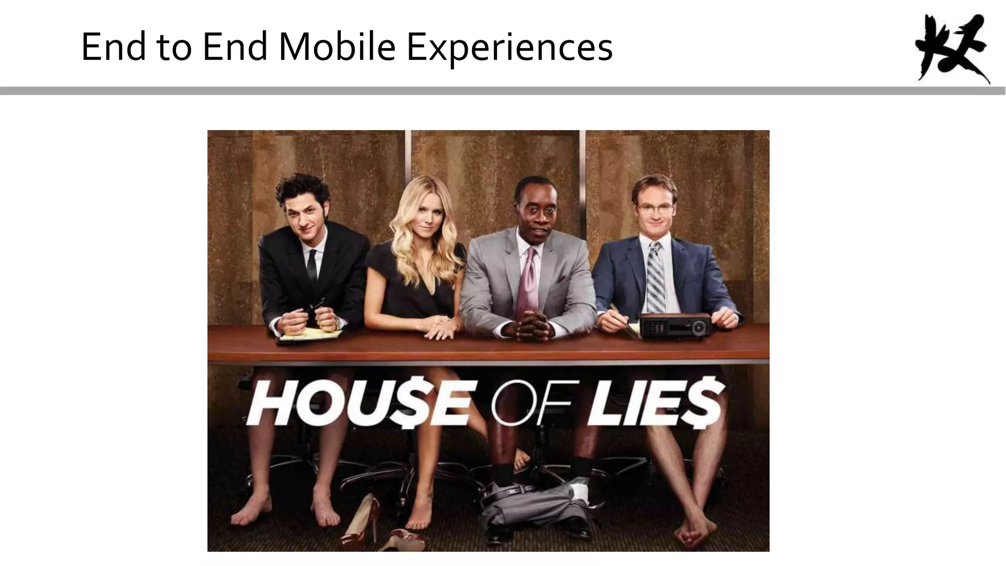 End to End Mobile Experiences
 