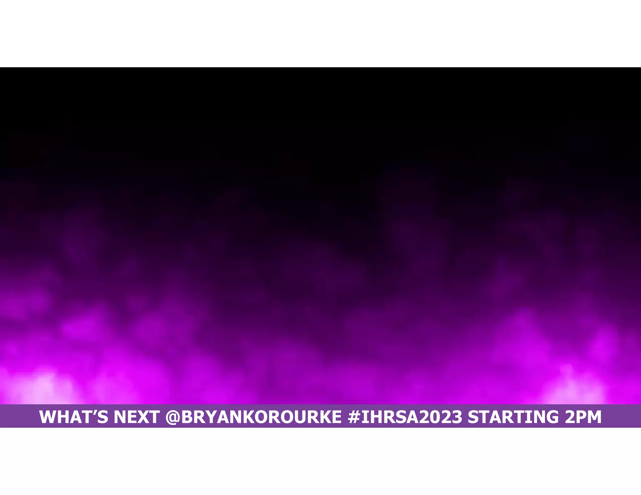 WHAT’S NEXT @BRYANKOROURKE #IHRSA2023 STARTING 2PM
 