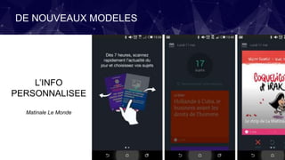 L’INFO
PERSONNALISEE
Matinale Le Monde
DE NOUVEAUX MODELES
 