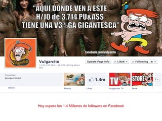 Hoy supera los 1.4 Millones de followers en Facebook
 