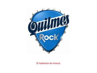 Si hablamos de música,
 