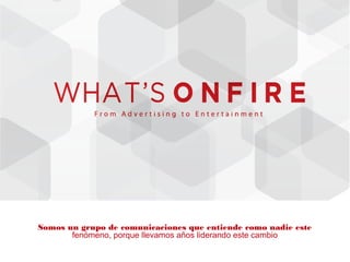 Somos un grupo de comunicaciones que entiende como nadie este
fenómeno, porque llevamos años liderando este cambio
 