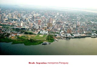 Desde Argentina manejamos Paraguay
 