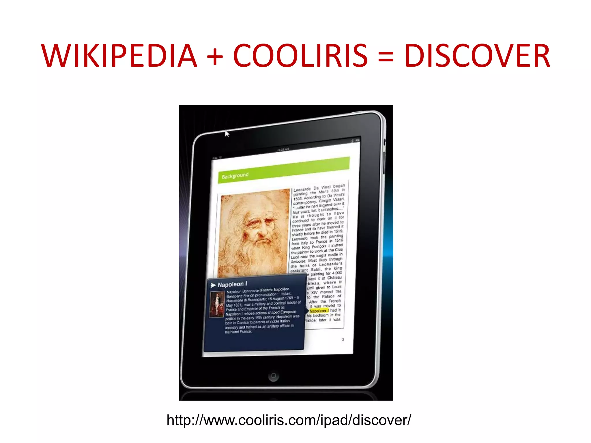 http://www.cooliris.com/ipad/discover/WIKIPEDIA + COOLIRIS = DISCOVER