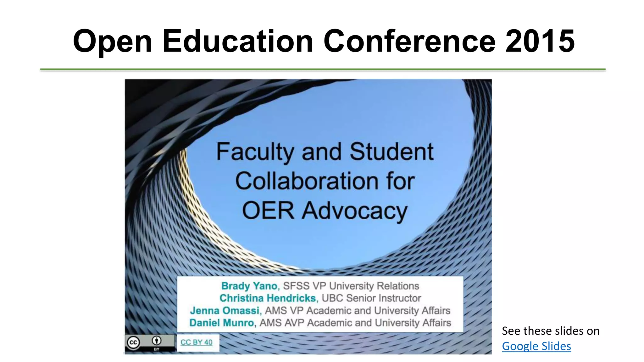 Open Education Conference 2015
See these slides on
Google Slides
 