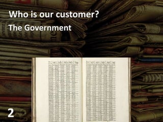 Who is our customer?<br />The Government<br />2<br />