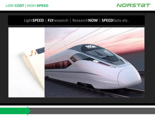 LOW COST | HIGH SPEED
LightSPEED | FLYresearch | ResearchNOW | SPEEDfacts etc.
 