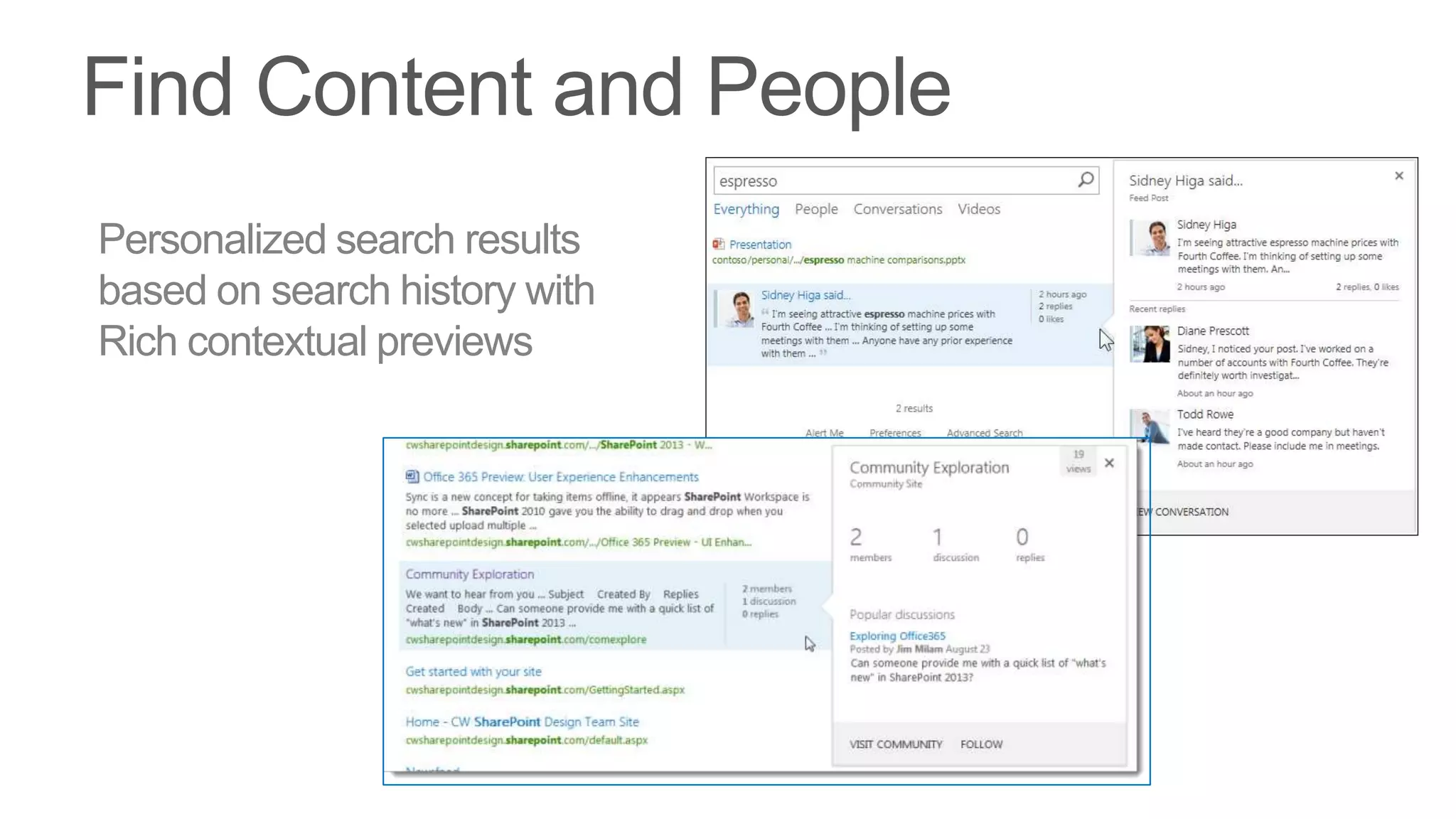 Personalized search results
based on search history with
Rich contextual previews
 