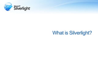 What is Silverlight?