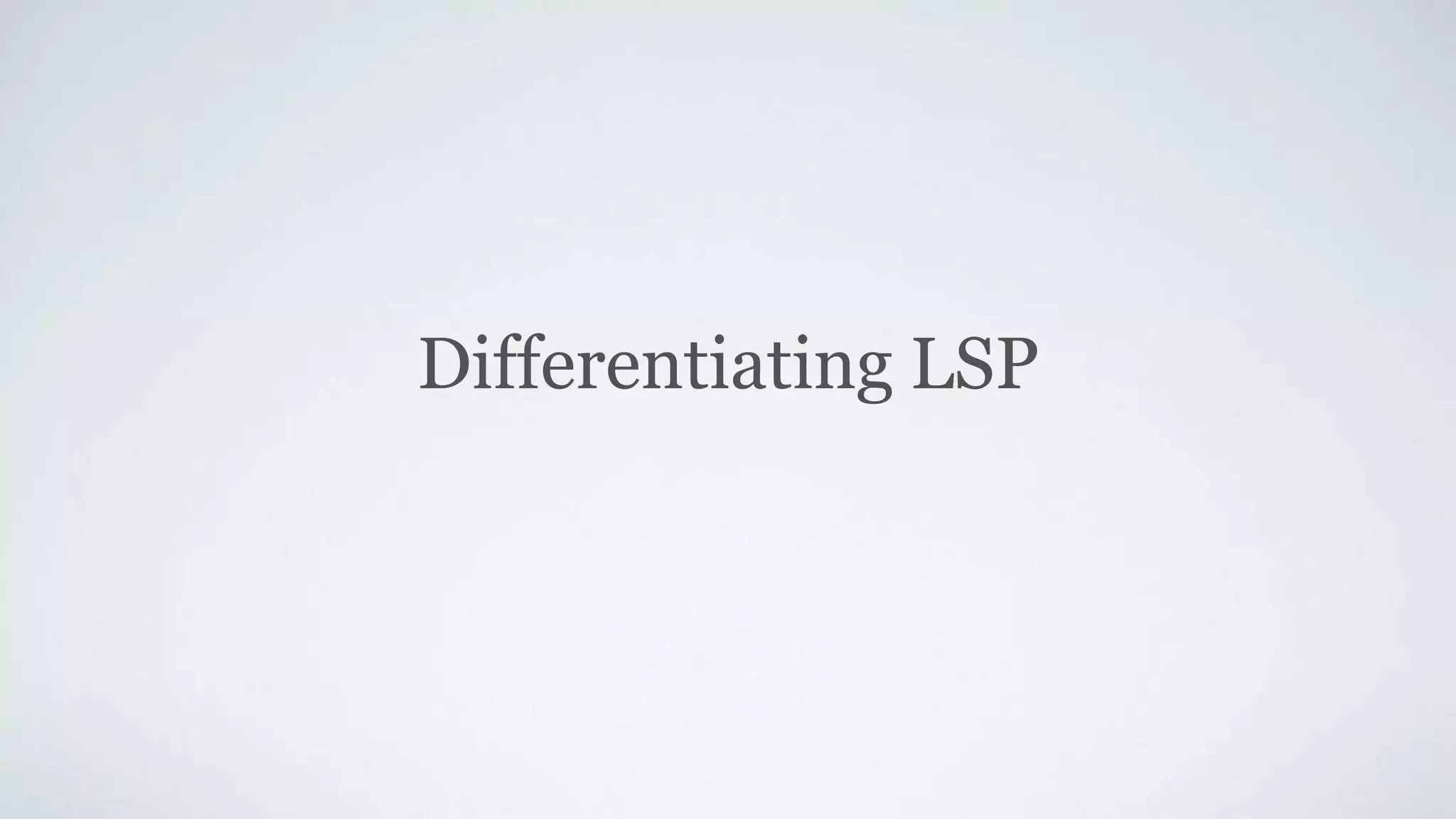 Differentiating LSP
 