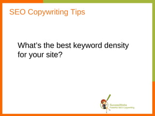 SEO Copywriting Tips What’s the best keyword density for your site?  
