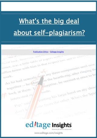 What's the big deal about self-plagiarism? 1
What's the big deal
about self-plagiarism?
Publication Ethics - Editage Insights
 