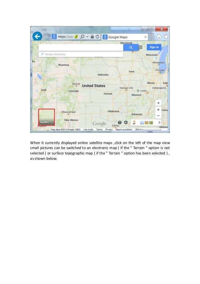 What's the difference among the google satellite maps, electronic map…