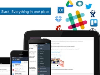 Slack: Everything in one place 
 