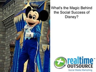 What's the Magic Behind
the Social Success of
Disney?
 