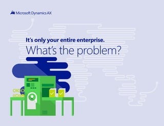 It’s only your entire enterprise.
What’s the problem?
 