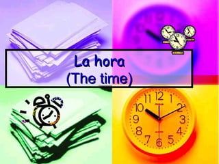 La hora (The time) 