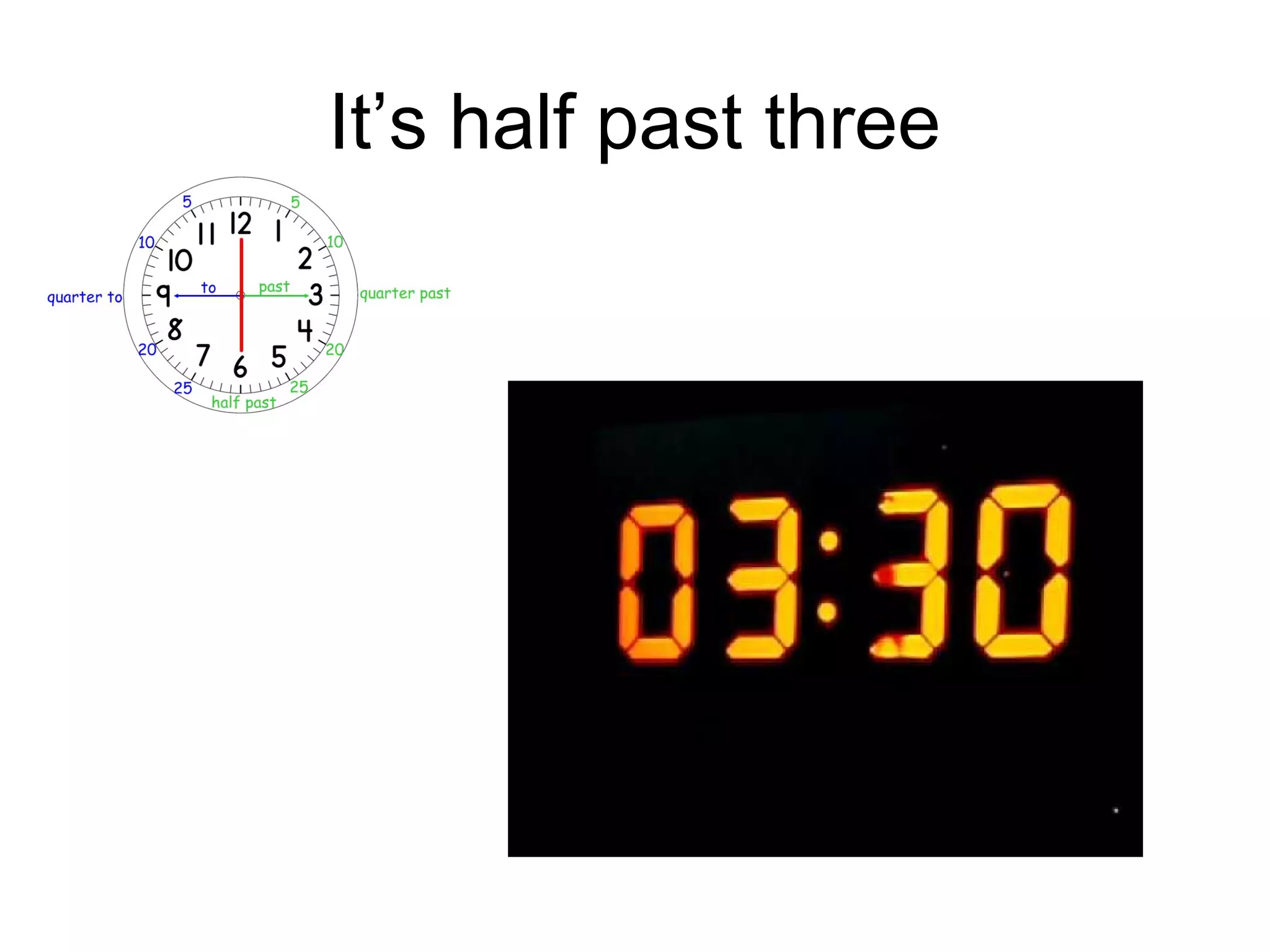 It’s half past three