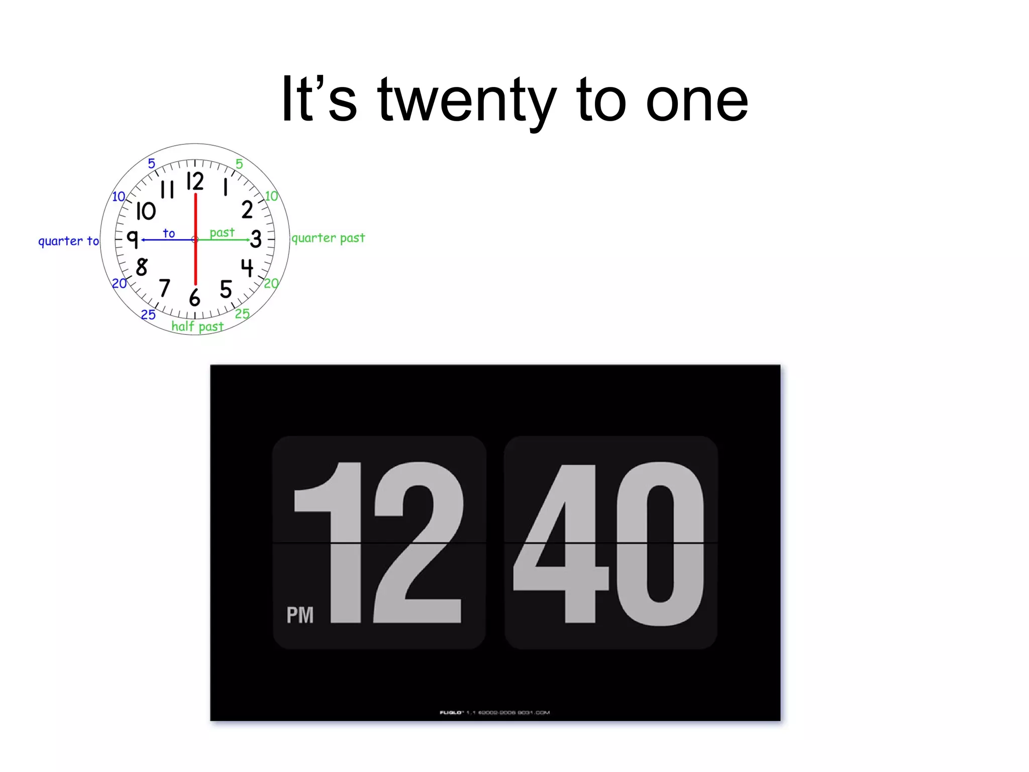It’s twenty to one