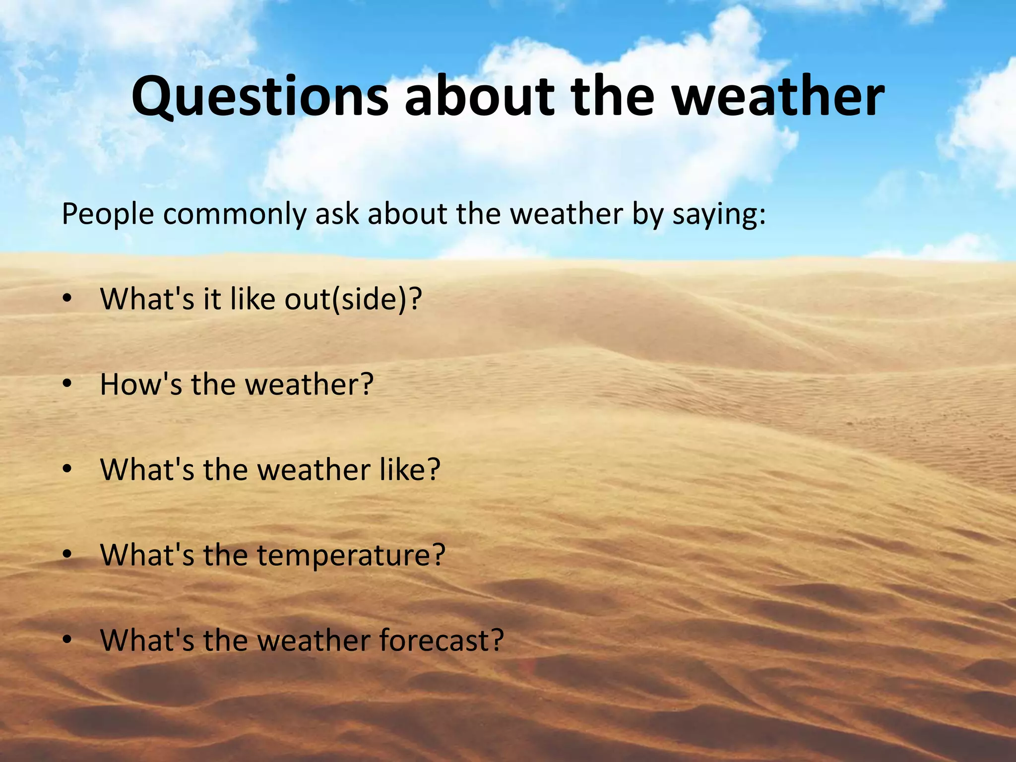 Whats the weather like ? | PPT