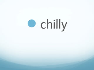 Chilly Def What's the weather vocab | PPT
