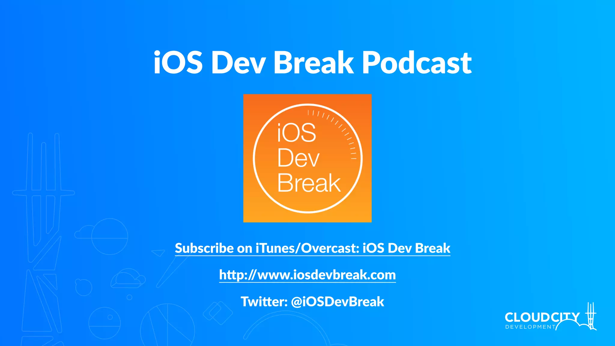 h`p://www.iosdevbreak.com
iOS Dev Break Podcast
Twi`er: @iOSDevBreak
Subscribe on iTunes/Overcast: iOS Dev Break
 
