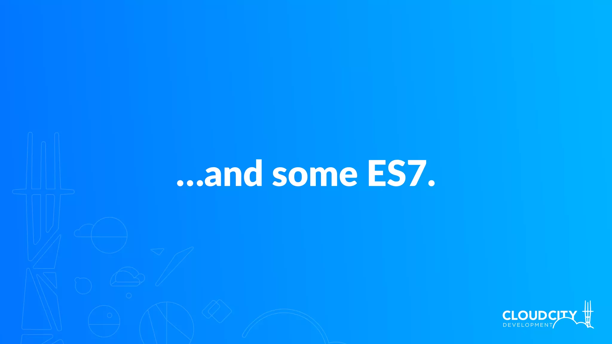 …and some ES7.
 