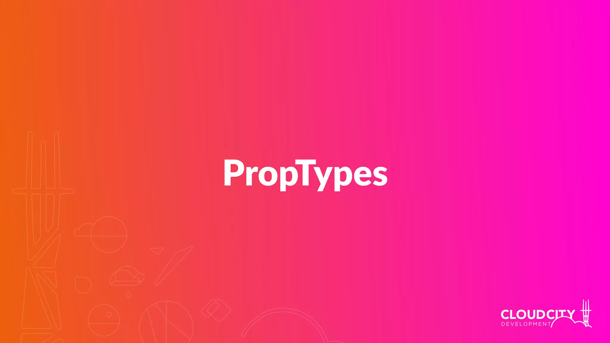 PropTypes
 