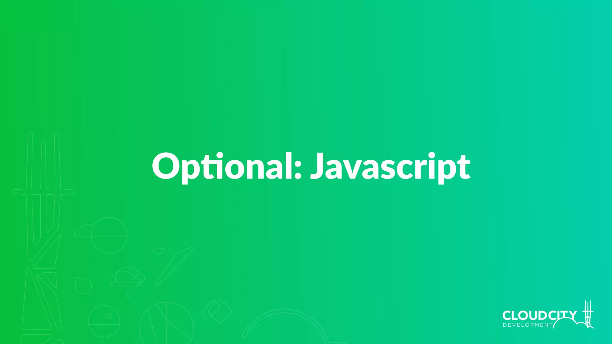 Op.onal: Javascript
 