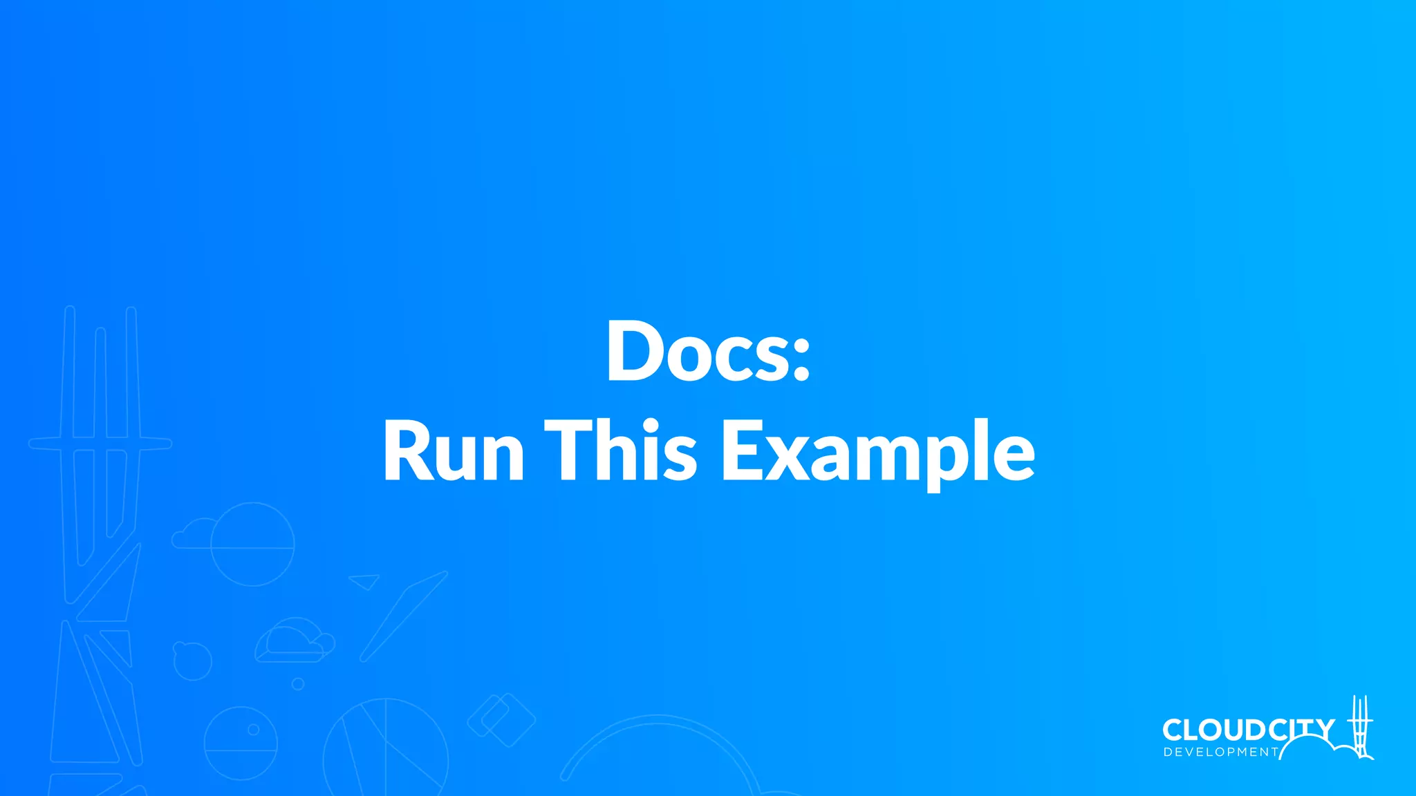 Docs:
Run This Example
 