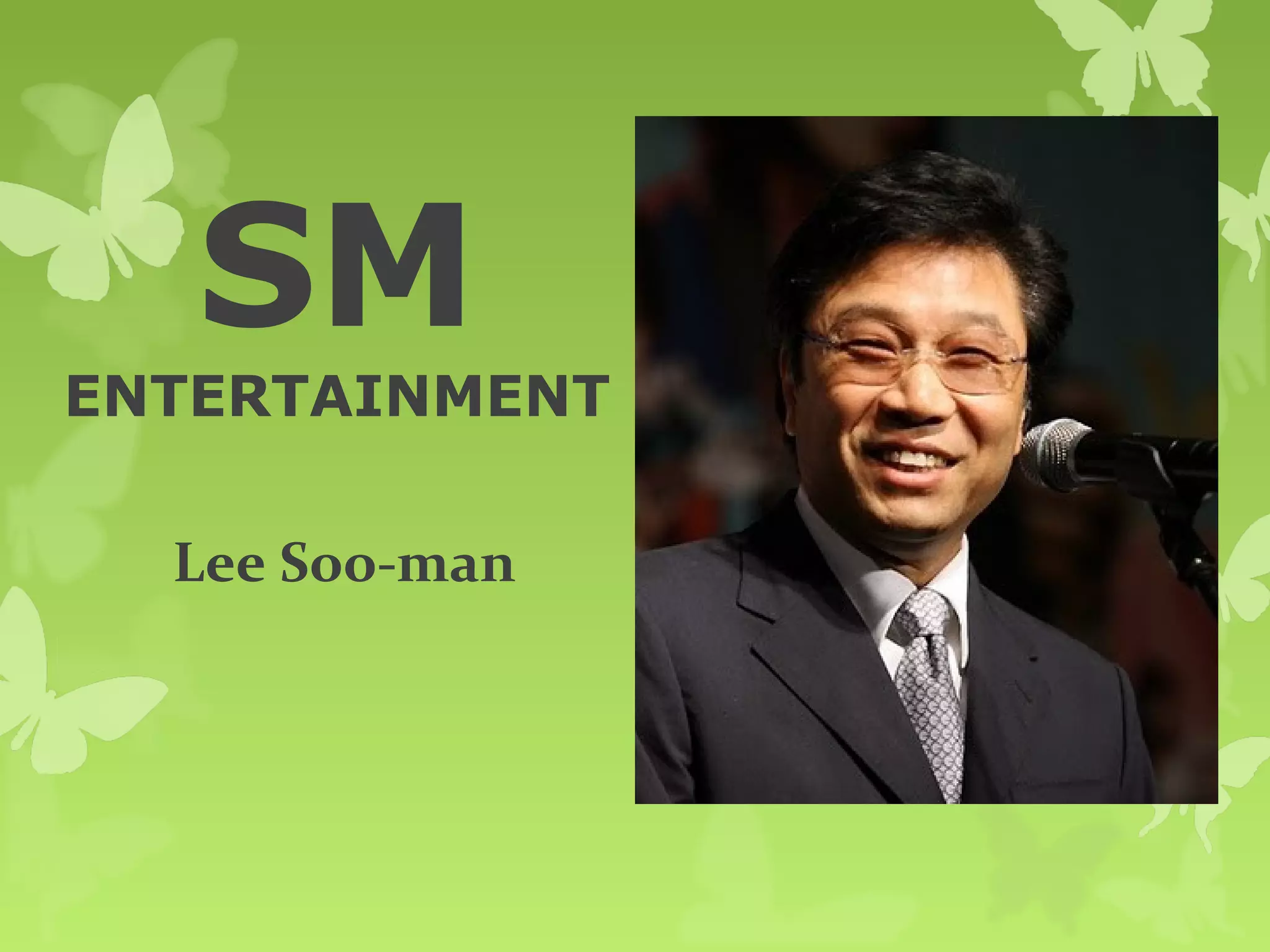 SM
ENTERTAINMENT

  Lee Soo-man
 