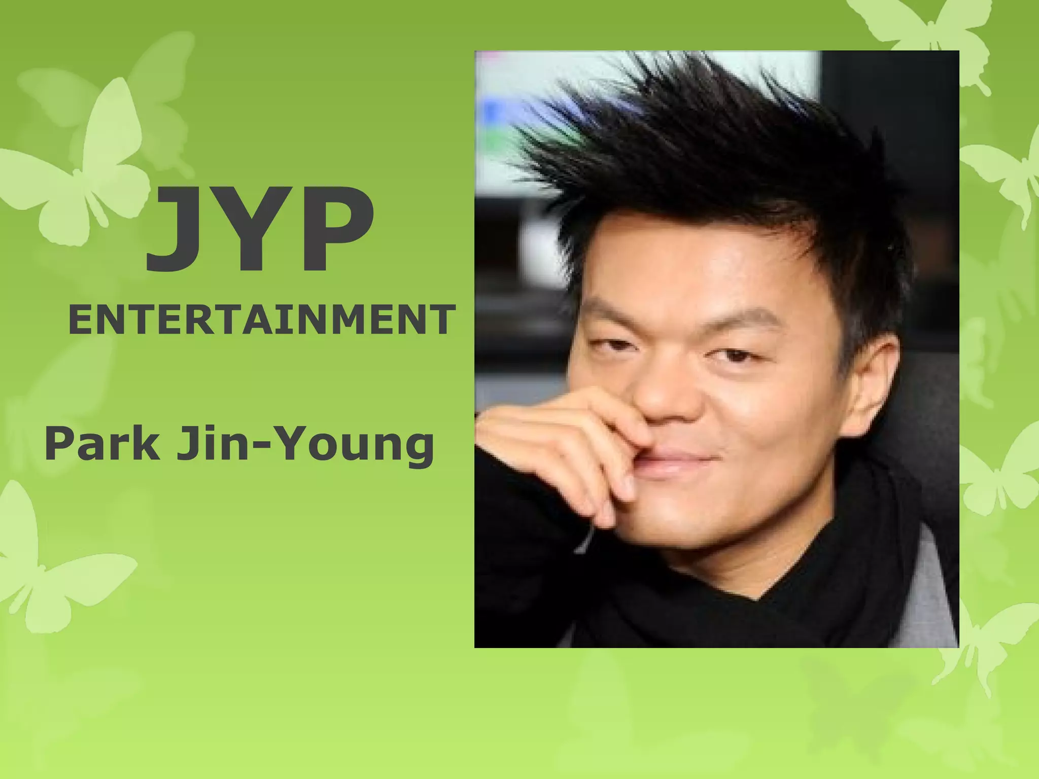 JYP
ENTERTAINMENT


Park Jin-Young
 