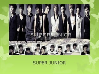 SUPER JUNIOR
 