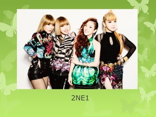 2NE1
 